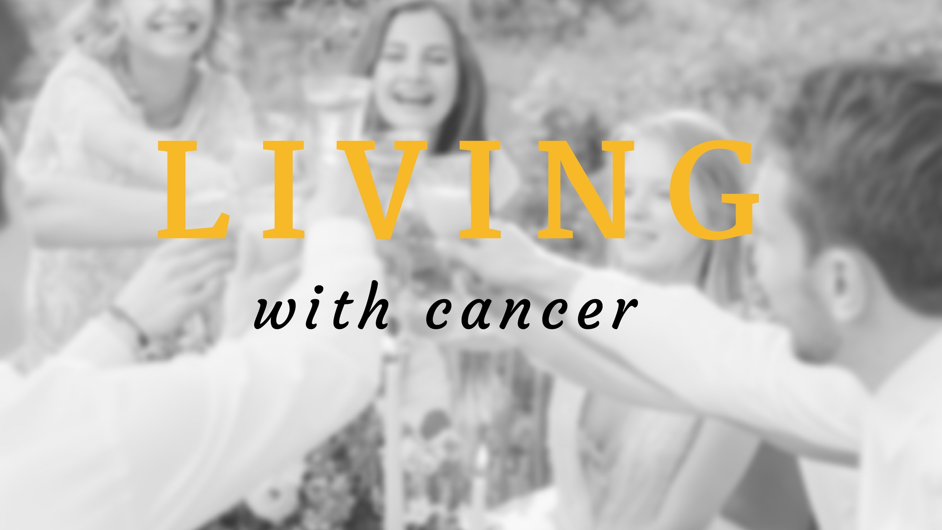 Living with cancer